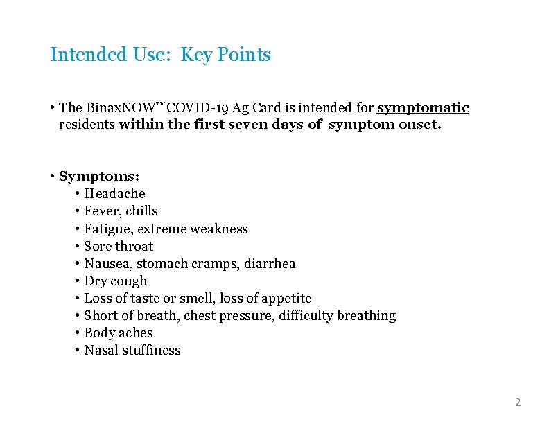 Intended Use: Key Points • The Binax. NOW™ COVID-19 Ag Card is intended for