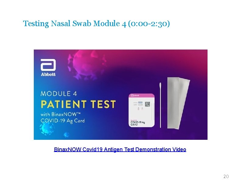 Testing Nasal Swab Module 4 (0: 00 -2: 30) Binax. NOW Covid 19 Antigen