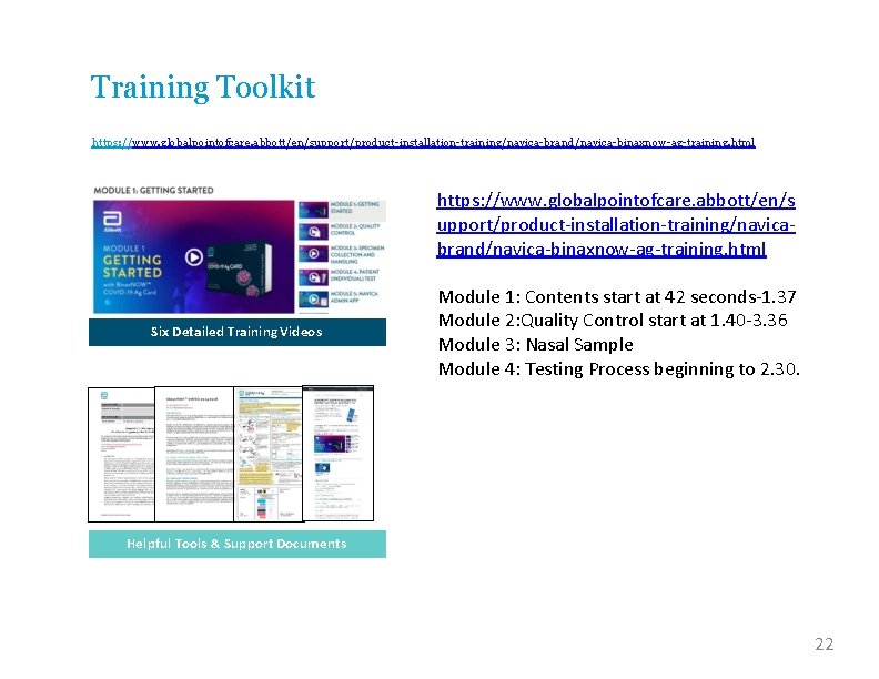 Training Toolkit https: //www. globalpointofcare. abbott/en/support/product-installation-training/navica-brand/navica-binaxnow-ag-training. html https: //www. globalpointofcare. abbott/en/s upport/product-installation-training/navicabrand/navica-binaxnow-ag-training. html Six