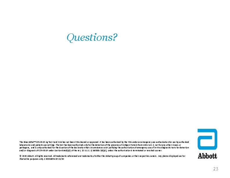 Questions? The Binax. NOW™ COVID-19 Ag Test Card EUA has not been FDA cleared