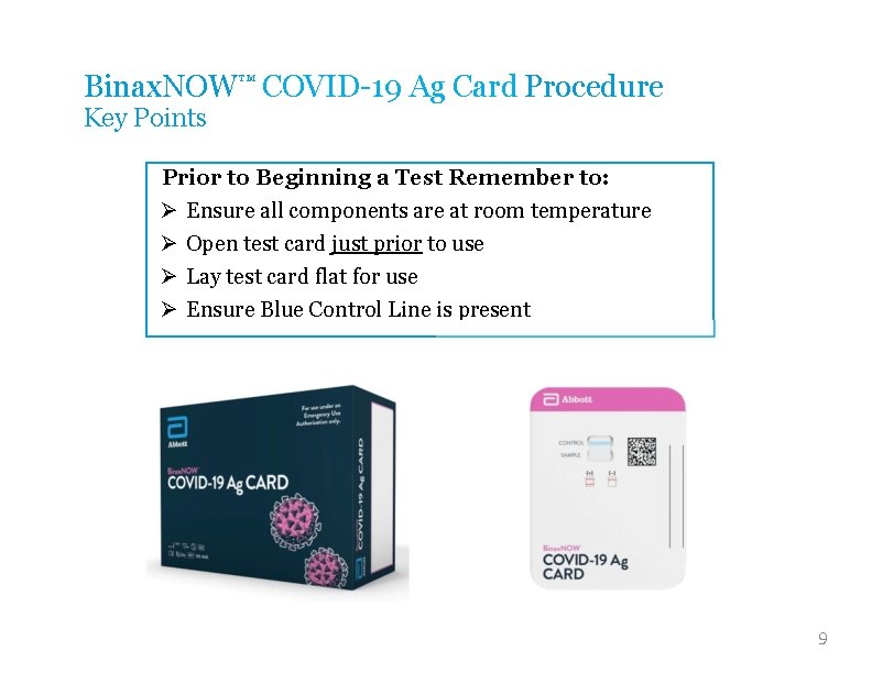 Binax. NOW™ COVID-19 Ag Card Procedure Key Points Prior to Beginning a Test Remember