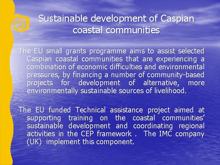 Sustainable development of Caspian coastal communities The EU small grants programme aims to assist