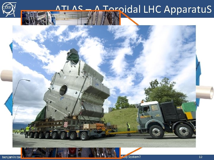 CERN benjamin. todd@cern. ch ATLAS – A Toroidal LHC Apparatu. S Machine Protection –