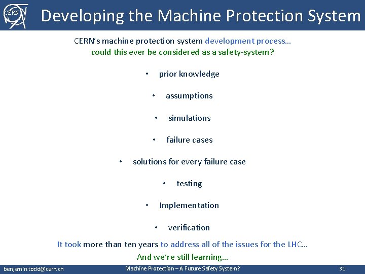 CERN Developing the Machine Protection System CERN’s machine protection system development process… could this