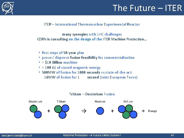 The Future – ITER CERN ITER – International Thermonuclear Experimental Reactor many synergies with