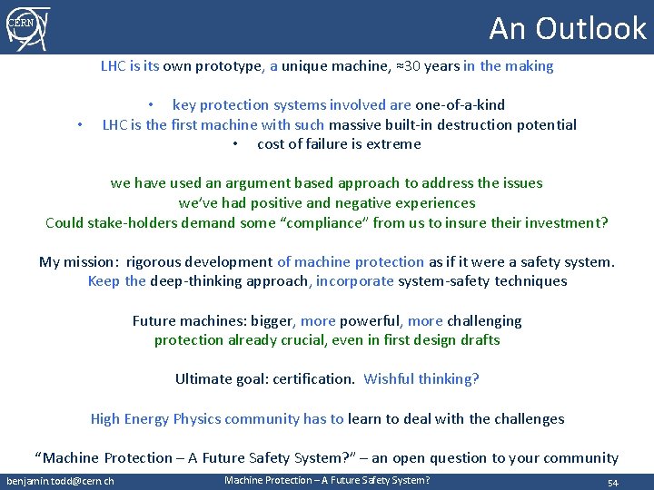 An Outlook CERN LHC is its own prototype, a unique machine, ≈30 years in