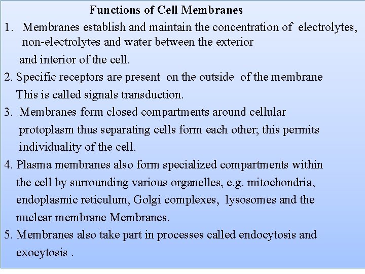 Functions of Cell Membranes 1. Membranes establish and maintain the concentration of electrolytes, non-electrolytes