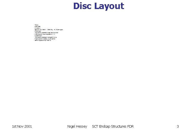 Disc Layout 1 st Nov 2001 Nigel Hessey SCT Endcap Structures FDR 3 