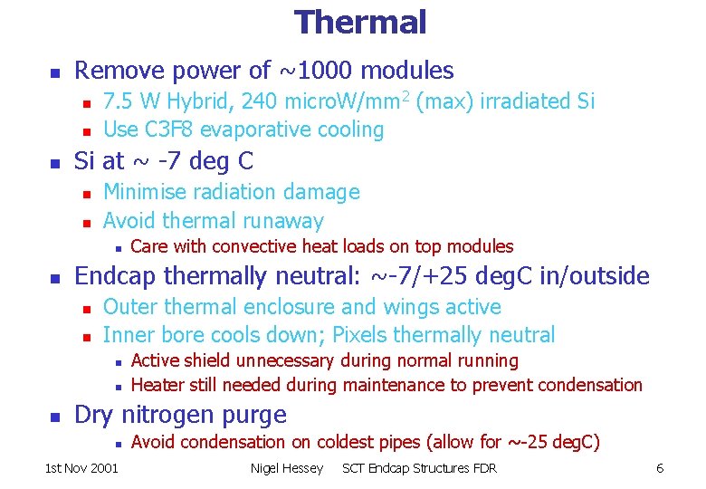 Thermal n Remove power of ~1000 modules n n n 7. 5 W Hybrid,