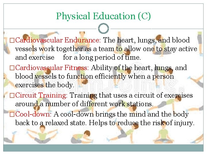 Physical Education (C) �Cardiovascular Endurance: The heart, lungs, and blood vessels work together as