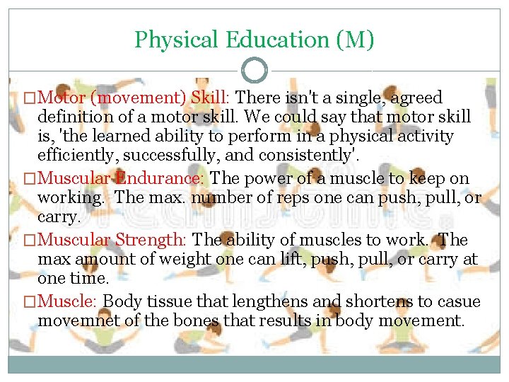 Physical Education (M) �Motor (movement) Skill: There isn't a single, agreed definition of a