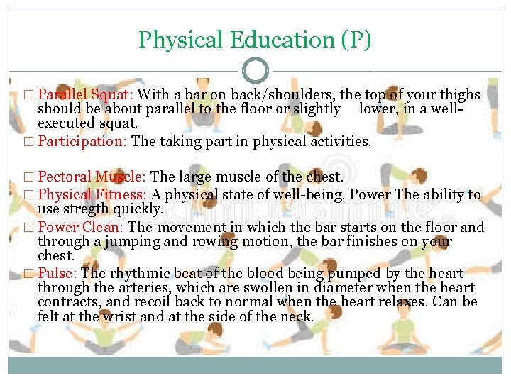 Physical Education (P) � Parallel Squat: With a bar on back/shoulders, the top of