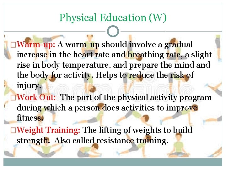 Physical Education (W) �Warm-up: A warm-up should involve a gradual increase in the heart
