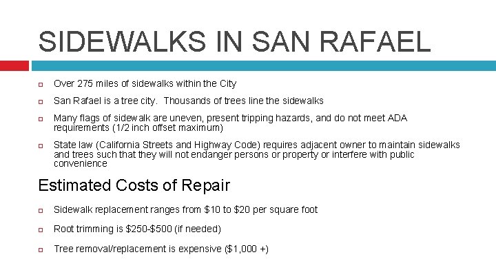 SIDEWALKS IN SAN RAFAEL Over 275 miles of sidewalks within the City San Rafael