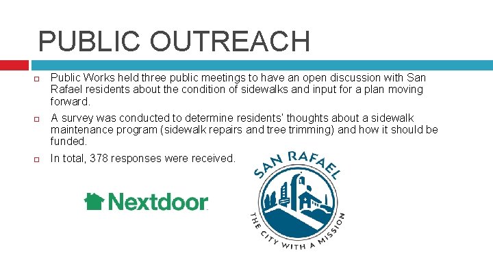 PUBLIC OUTREACH Public Works held three public meetings to have an open discussion with