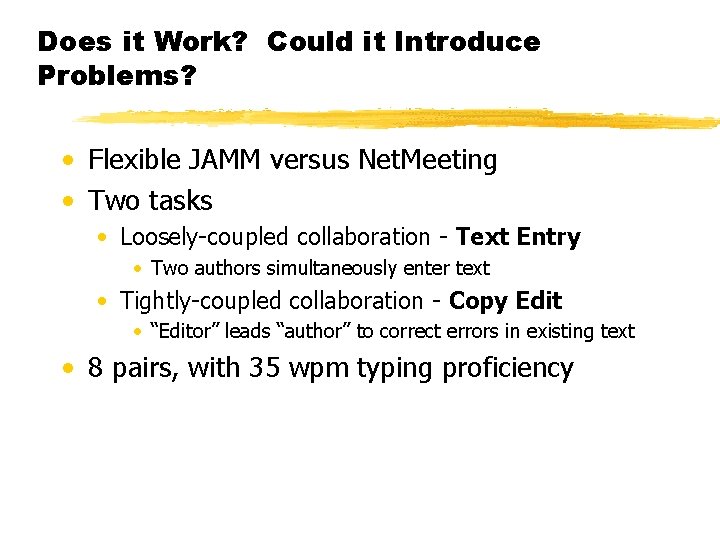 Does it Work? Could it Introduce Problems? • Flexible JAMM versus Net. Meeting •