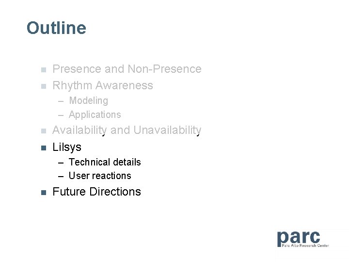 Outline n n Presence and Non-Presence Rhythm Awareness – Modeling – Applications n n