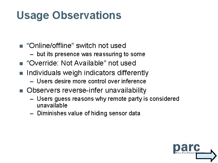 Usage Observations n “Online/offline” switch not used – but its presence was reassuring to