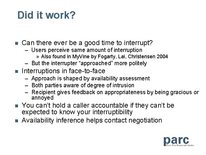 Did it work? n Can there ever be a good time to interrupt? –