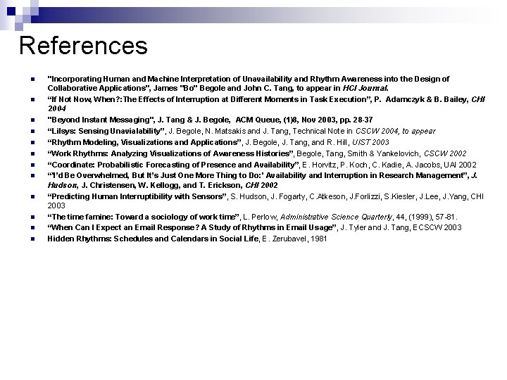 References n n n "Incorporating Human and Machine Interpretation of Unavailability and Rhythm Awareness