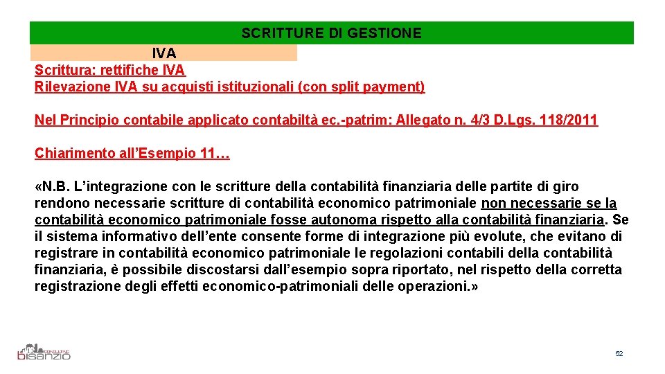 SCRITTURE DI GESTIONE IVA Scrittura: rettifiche IVA Rilevazione IVA su acquistituzionali (con split payment)