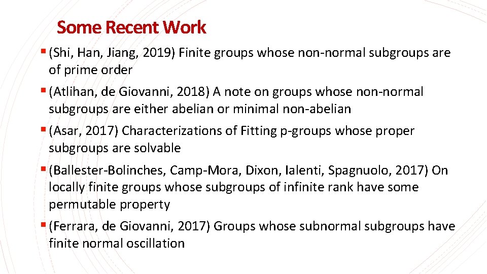 Some Recent Work § (Shi, Han, Jiang, 2019) Finite groups whose non-normal subgroups are