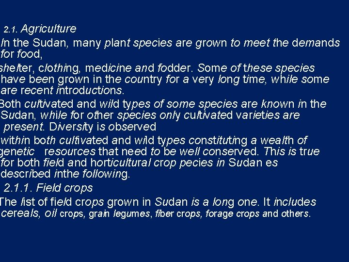 2. 1. Agriculture In the Sudan, many plant species are grown to meet the
