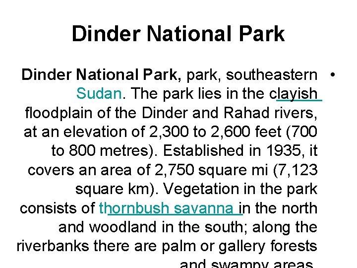 Dinder National Park, park, southeastern • Sudan. The park lies in the clayish floodplain