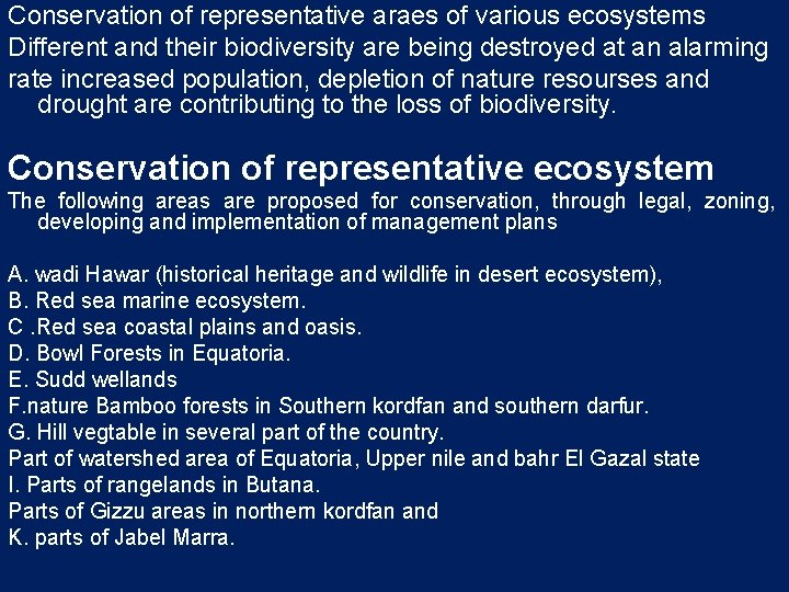 Conservation of representative araes of various ecosystems Different and their biodiversity are being destroyed
