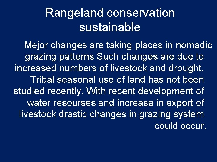 Rangeland conservation sustainable Mejor changes are taking places in nomadic grazing patterns Such changes