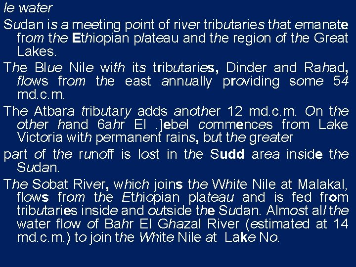 le water Sudan is a meeting point of river tributaries that emanate from the