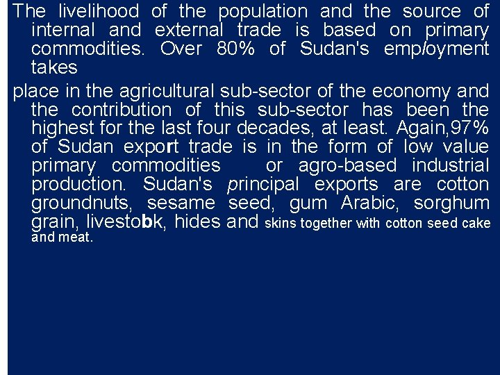 The livelihood of the population and the source of internal and external trade is