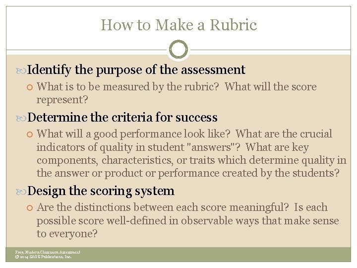 How to Make a Rubric Identify the purpose of the assessment What is to