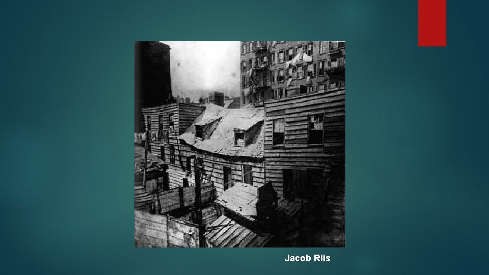Jacob Riis Jacob Riis