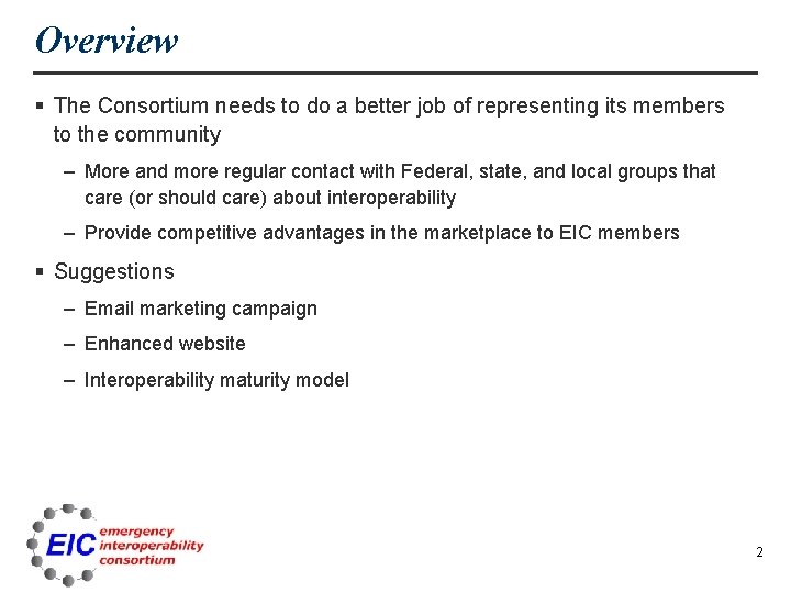 Overview § The Consortium needs to do a better job of representing its members