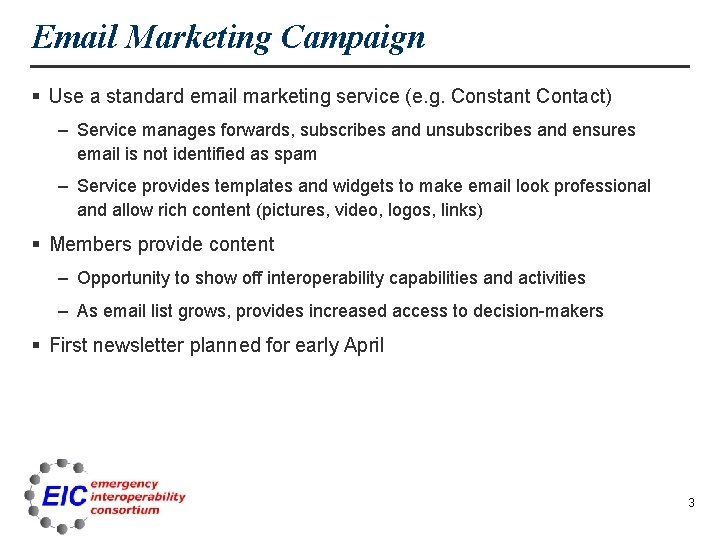 Email Marketing Campaign § Use a standard email marketing service (e. g. Constant Contact)
