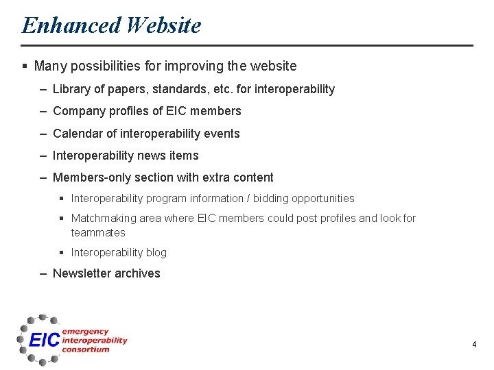 Enhanced Website § Many possibilities for improving the website – Library of papers, standards,