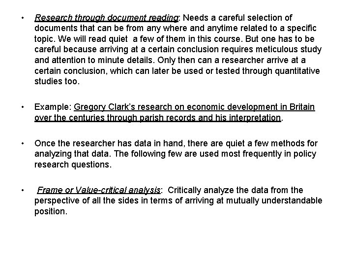  • Research through document reading: Needs a careful selection of documents that can