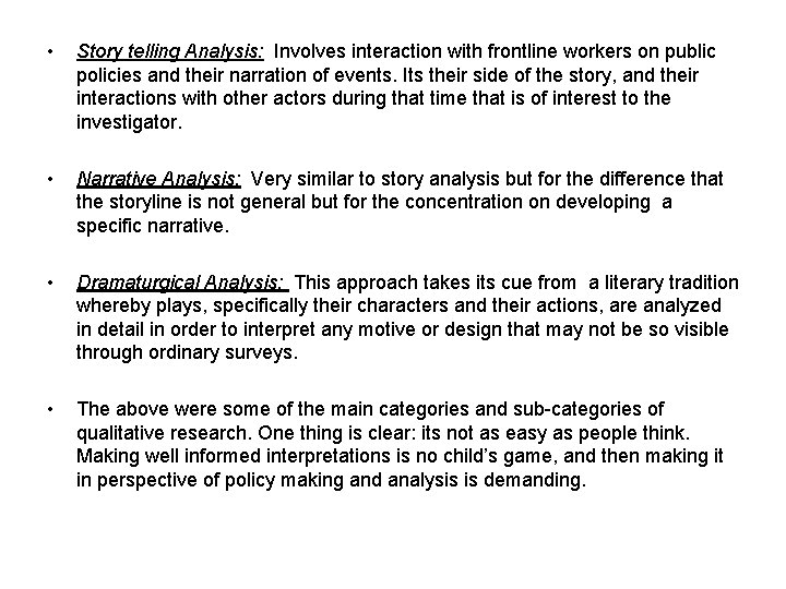  • Story telling Analysis: Involves interaction with frontline workers on public policies and