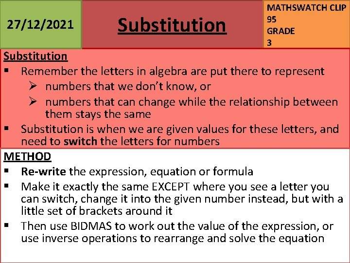 27/12/2021 Substitution MATHSWATCH CLIP 95 GRADE 3 Substitution § Remember the letters in algebra