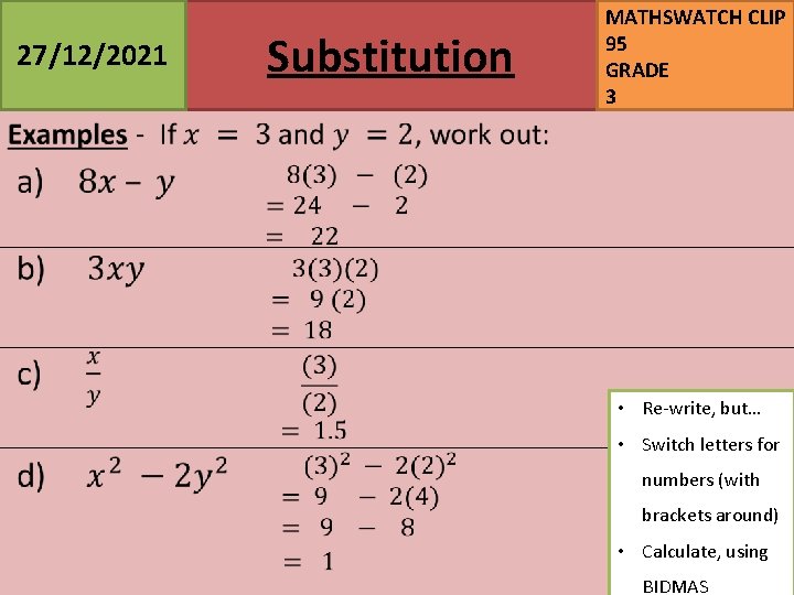 27/12/2021 Substitution MATHSWATCH CLIP 95 GRADE 3 • Re-write, but… • Switch letters for