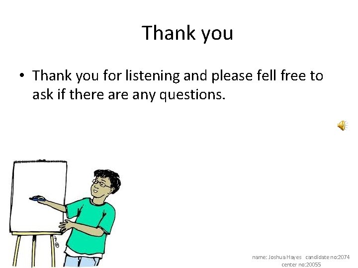Thank you • Thank you for listening and please fell free to ask if