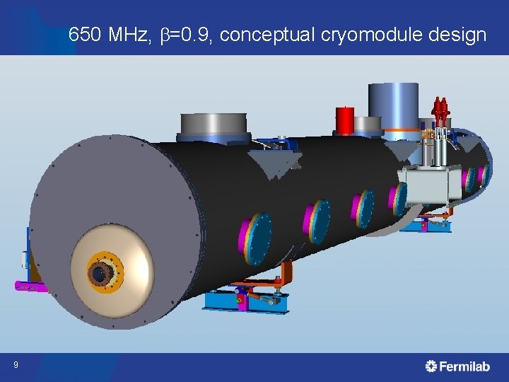 650 MHz, b=0. 9, conceptual cryomodule design 9 