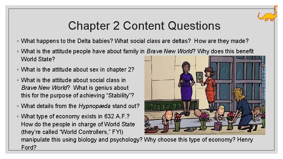 Chapter 2 Content Questions ◦ What happens to the Delta babies? What social class