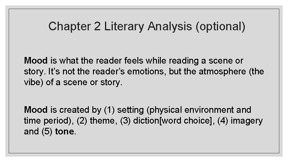 Chapter 2 Literary Analysis (optional) Mood is what the reader feels while reading a