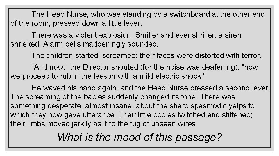 The Head Nurse, who was standing by a switchboard at the other end of