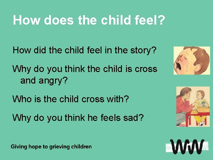 How does the child feel? How did the child feel in the story? Why