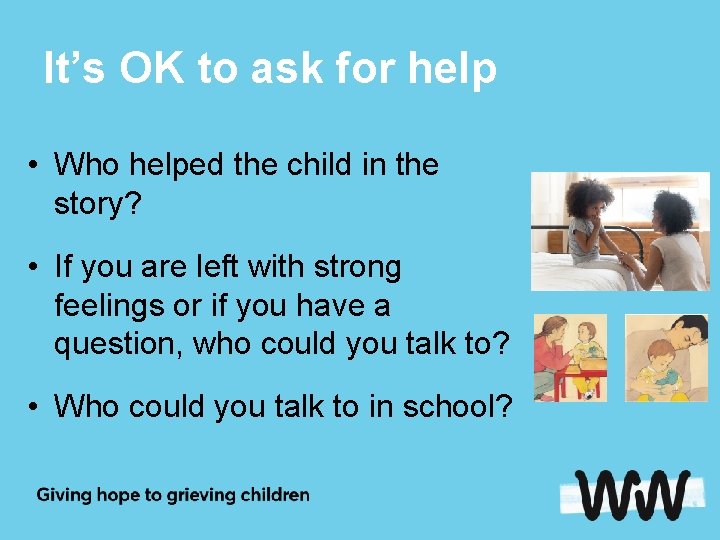 It’s OK to ask for help • Who helped the child in the story?