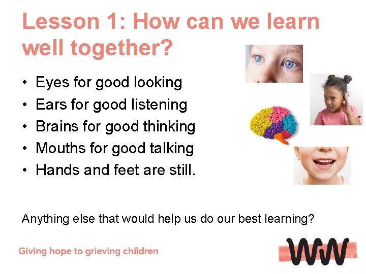 Lesson 1: How can we learn well together? • • • Eyes for good