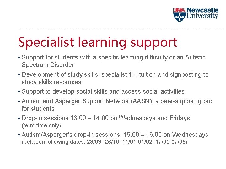 Specialist learning support • Support for students with a specific learning difficulty or an
